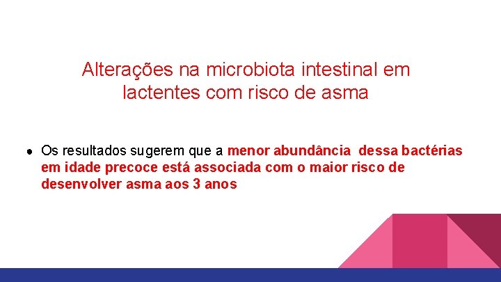 Alterações na microbiota intestinal em lactentes com risco de asma ● Os resultados sugerem