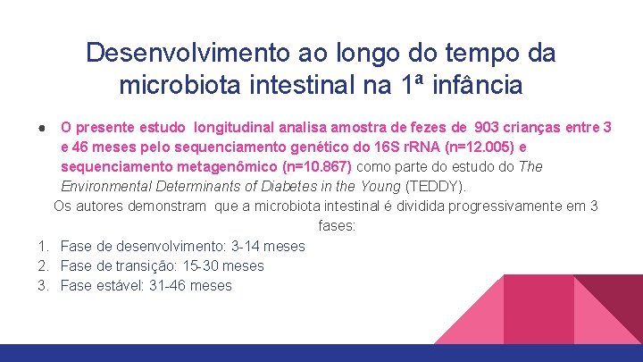 Desenvolvimento ao longo do tempo da microbiota intestinal na 1ª infância ● O presente