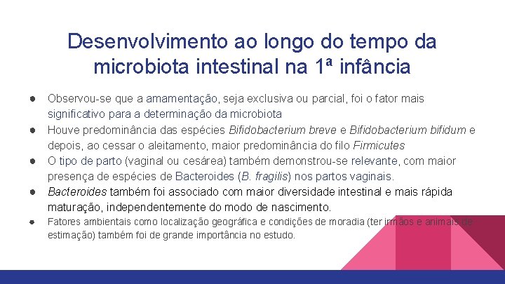 Desenvolvimento ao longo do tempo da microbiota intestinal na 1ª infância ● Observou-se que