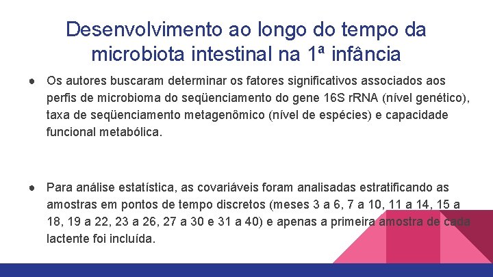 Desenvolvimento ao longo do tempo da microbiota intestinal na 1ª infância ● Os autores