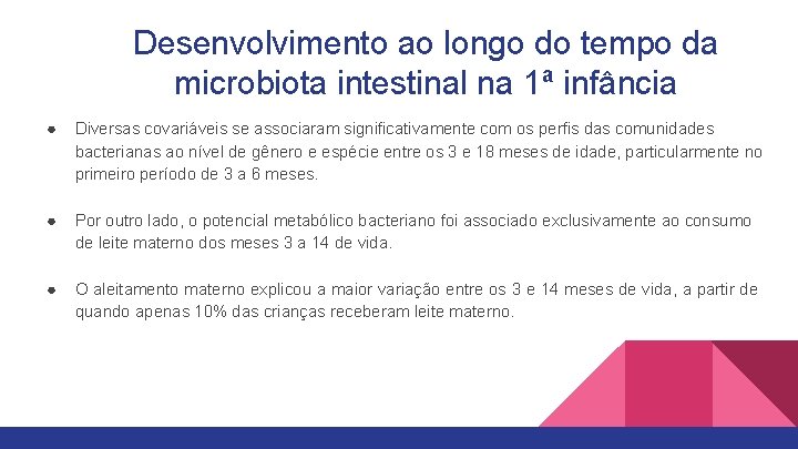 Desenvolvimento ao longo do tempo da microbiota intestinal na 1ª infância ● Diversas covariáveis
