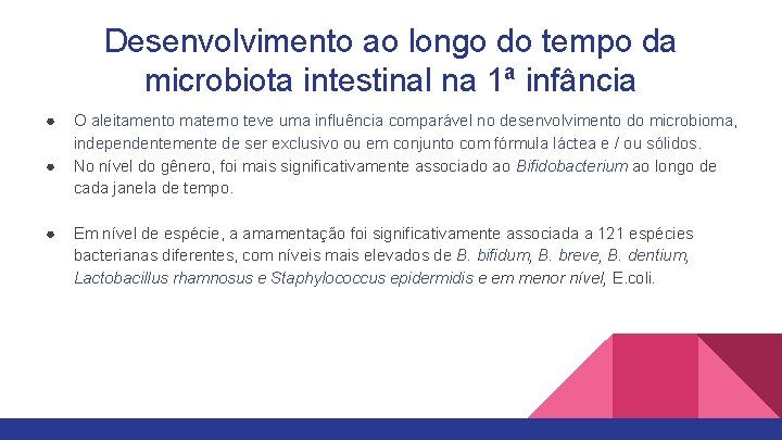 Desenvolvimento ao longo do tempo da microbiota intestinal na 1ª infância ● ● ●