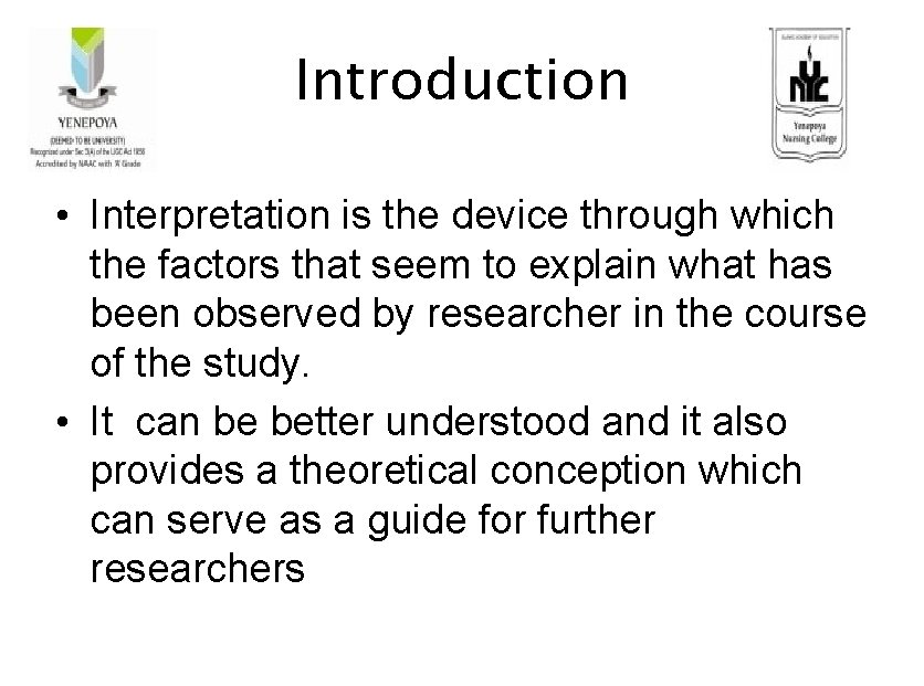 Introduction • Interpretation is the device through which the factors that seem to explain