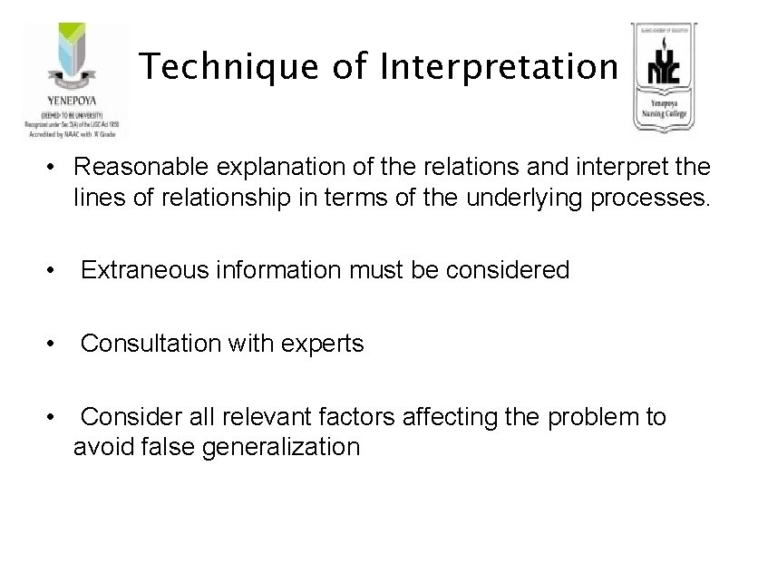 Technique of Interpretation • Reasonable explanation of the relations and interpret the lines of