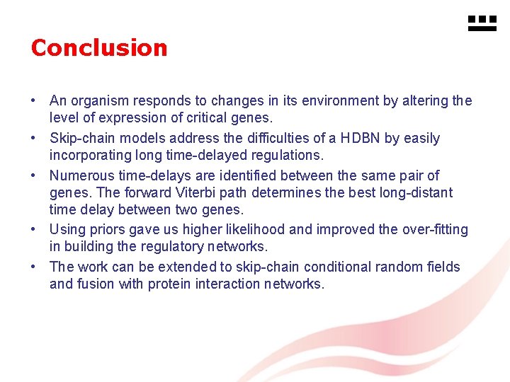 Conclusion • An organism responds to changes in its environment by altering the level