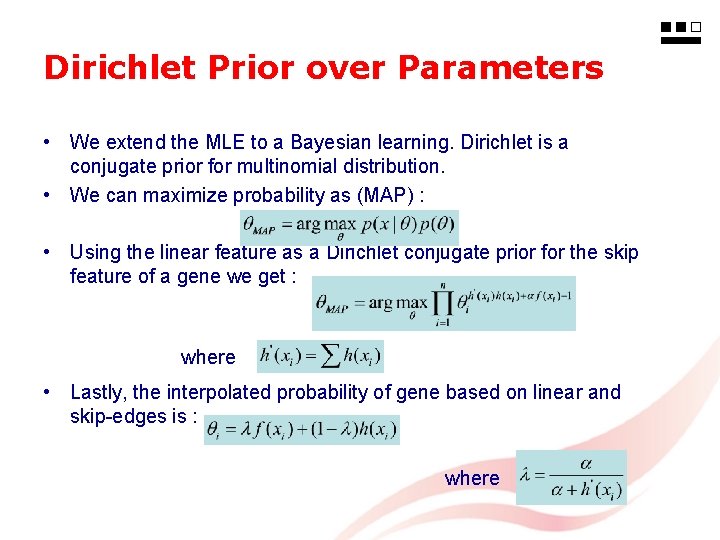 Dirichlet Prior over Parameters • We extend the MLE to a Bayesian learning. Dirichlet