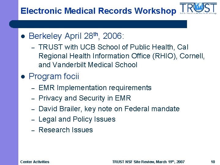 Electronic Medical Records Workshop l Berkeley April 28 th, 2006: – l TRUST with