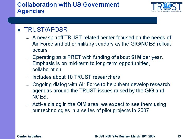 Collaboration with US Government Agencies l TRUST/AFOSR – – – A new spinoff TRUST-related