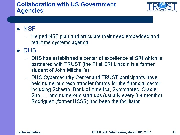 Collaboration with US Government Agencies l NSF – l Helped NSF plan and articulate