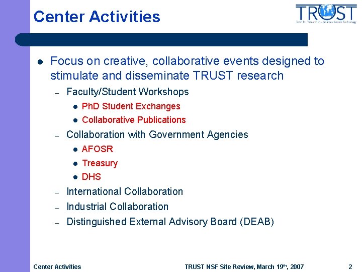 Center Activities l Focus on creative, collaborative events designed to stimulate and disseminate TRUST