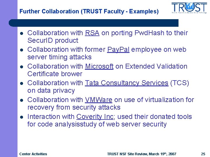 Further Collaboration (TRUST Faculty - Examples) l l l Collaboration with RSA on porting