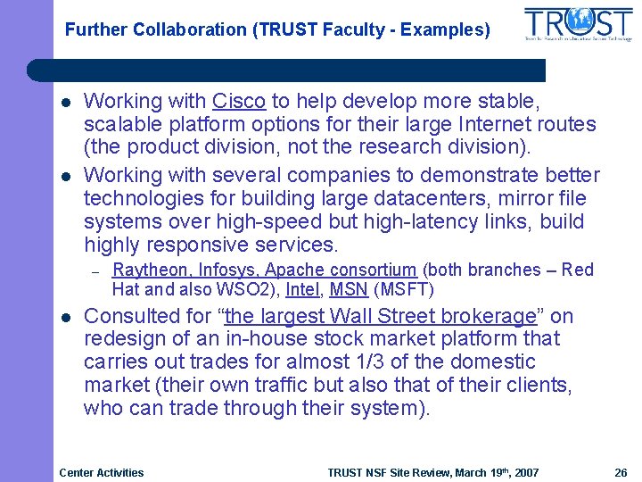 Further Collaboration (TRUST Faculty - Examples) l l Working with Cisco to help develop