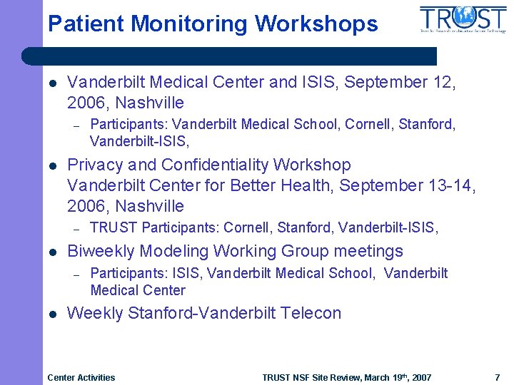 Patient Monitoring Workshops l Vanderbilt Medical Center and ISIS, September 12, 2006, Nashville –