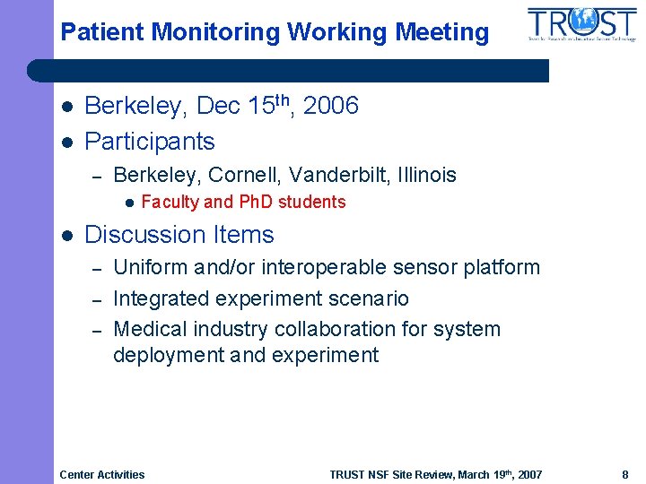 Patient Monitoring Working Meeting l l Berkeley, Dec 15 th, 2006 Participants – Berkeley,