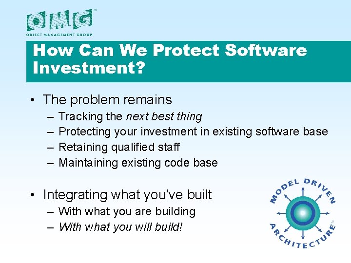 How Can We Protect Software Investment? • The problem remains – – Tracking the