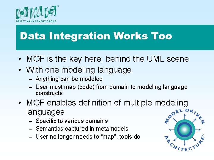 Data Integration Works Too • MOF is the key here, behind the UML scene