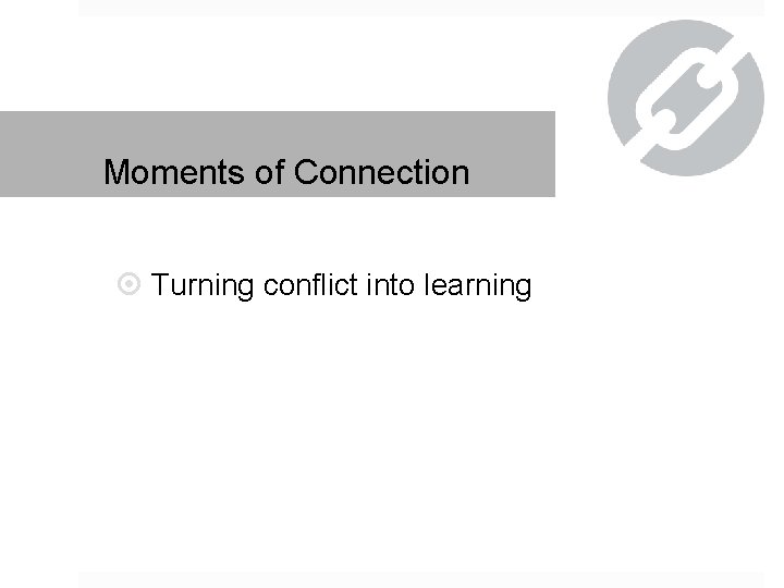 Moments of Connection Turning conflict into learning 