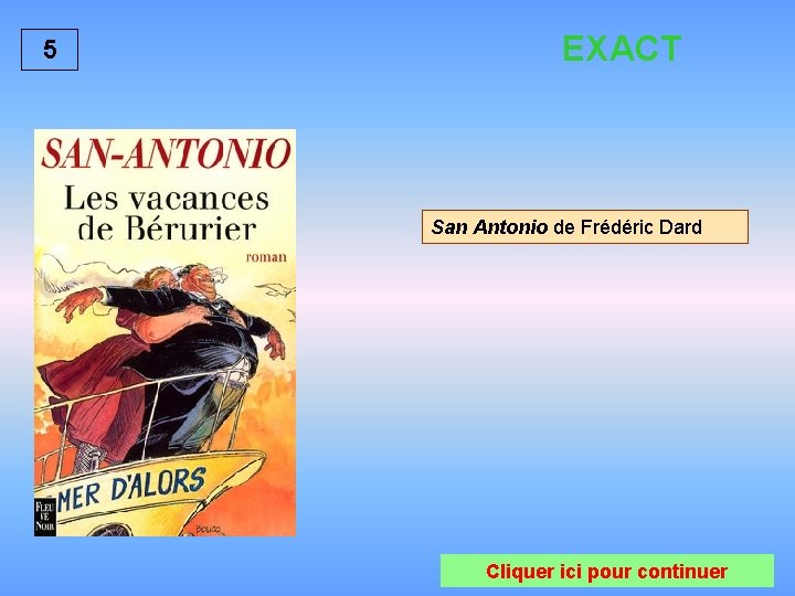 5 EXACT San Antonio de Frédéric Dard Cliquer ici pour continuer 