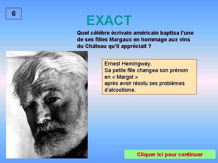 6 EXACT Quel célèbre écrivain américain baptisa l’une de ses filles Margaux en hommage