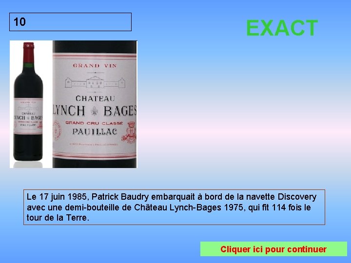 10 EXACT Le 17 juin 1985, Patrick Baudry embarquait à bord de la navette