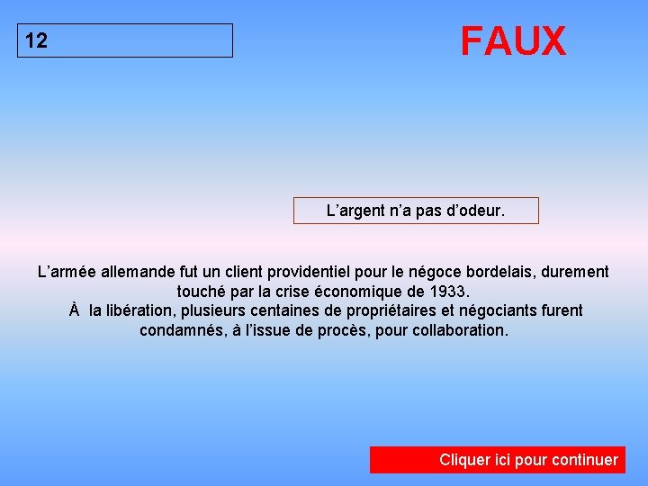 12 FAUX L’argent n’a pas d’odeur. L’armée allemande fut un client providentiel pour le