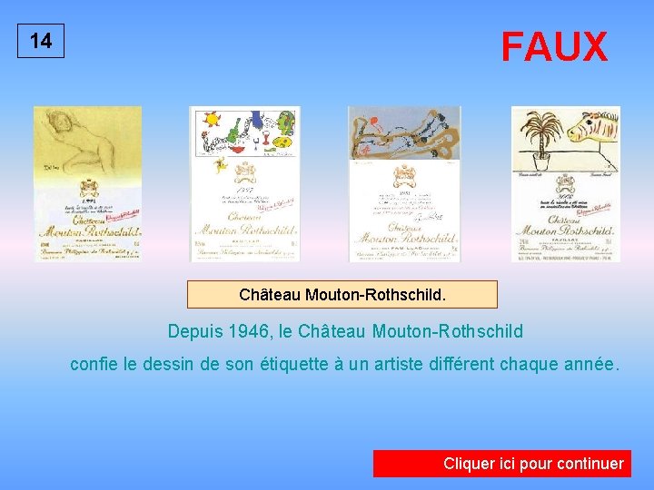 FAUX 14 Château Mouton-Rothschild. Depuis 1946, le Château Mouton-Rothschild confie le dessin de son