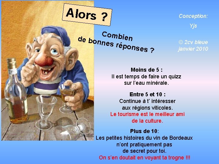 Alors ? Conception: Yjs Combie n de bon nes rép onses ? © 2