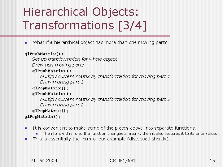 Hierarchical Objects: Transformations [3/4] n What if a hierarchical object has more than one