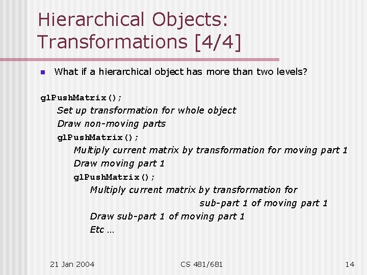 Hierarchical Objects: Transformations [4/4] n What if a hierarchical object has more than two