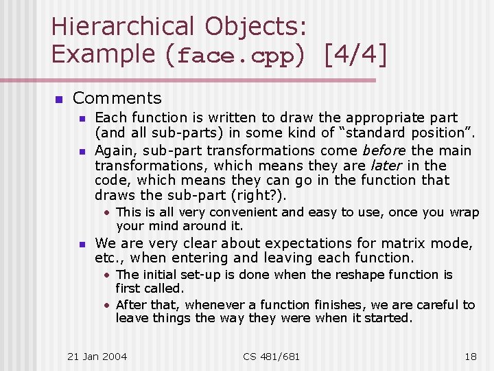 Hierarchical Objects: Example (face. cpp) [4/4] n Comments n n Each function is written