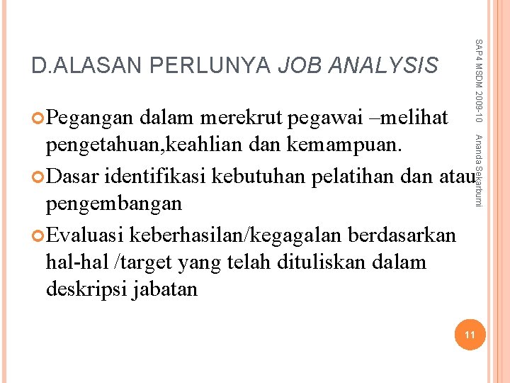  Pegangan SAP 4 MSDM 2009 -10 D. ALASAN PERLUNYA JOB ANALYSIS Ananda Sekarbumi