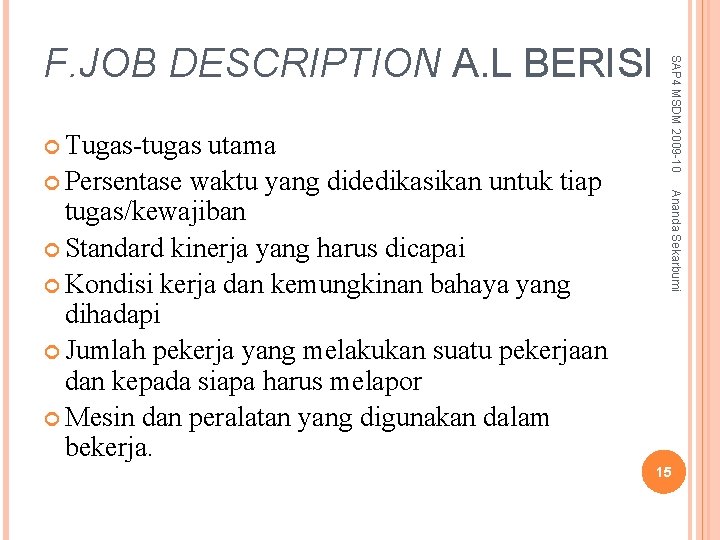  Tugas-tugas Ananda Sekarbumi utama Persentase waktu yang didedikasikan untuk tiap tugas/kewajiban Standard kinerja