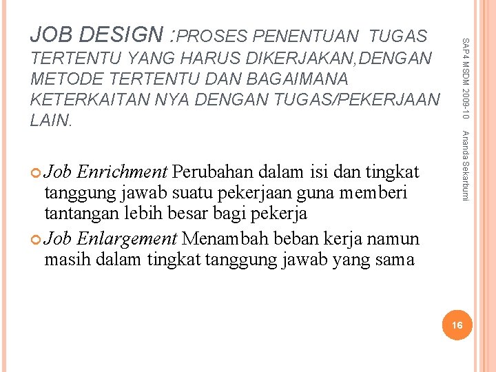 TUGAS TERTENTU YANG HARUS DIKERJAKAN, DENGAN METODE TERTENTU DAN BAGAIMANA KETERKAITAN NYA DENGAN TUGAS/PEKERJAAN