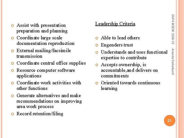  Leadership Criteria Able to lead others Engenders trust Understands and uses functional expertise