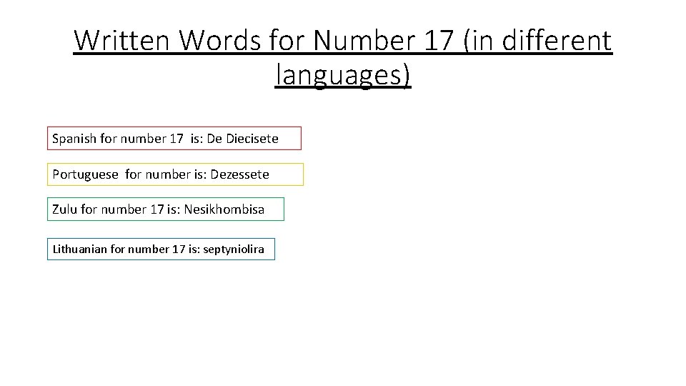 Written Words for Number 17 (in different languages) Spanish for number 17 is: De