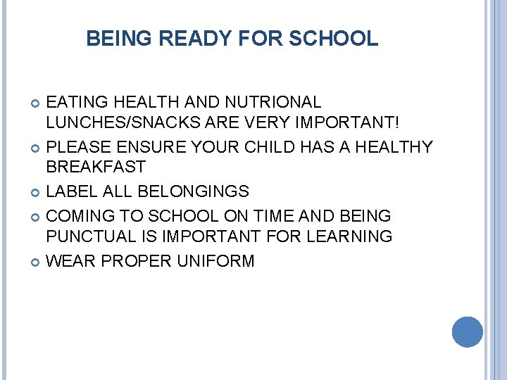 BEING READY FOR SCHOOL EATING HEALTH AND NUTRIONAL LUNCHES/SNACKS ARE VERY IMPORTANT! PLEASE ENSURE