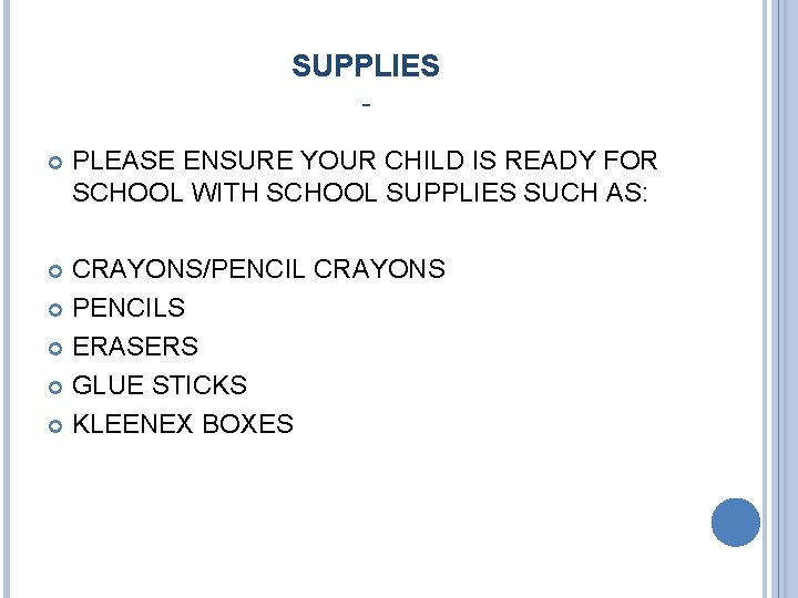 SUPPLIES PLEASE ENSURE YOUR CHILD IS READY FOR SCHOOL WITH SCHOOL SUPPLIES SUCH AS: