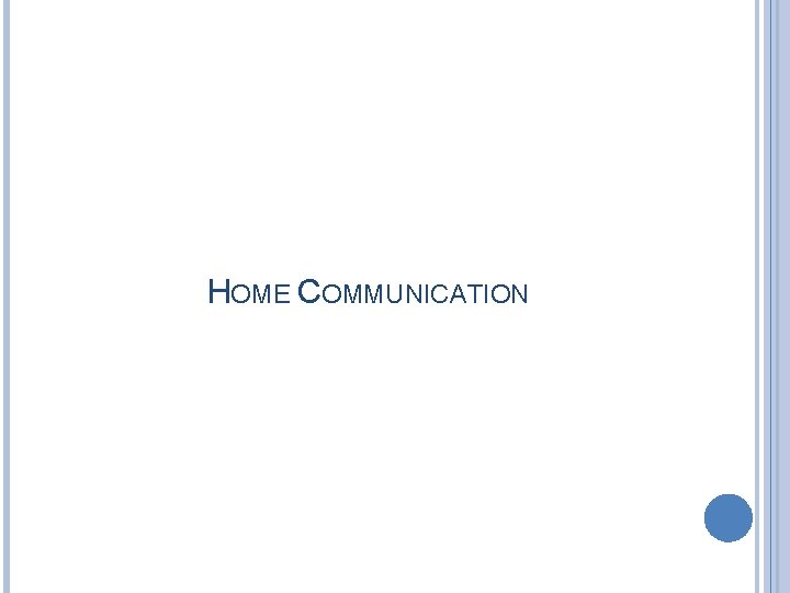 HOME COMMUNICATION 