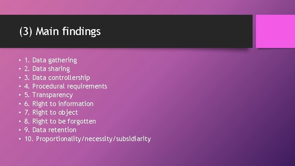 (3) Main findings • • • 1. Data gathering 2. Data sharing 3. Data