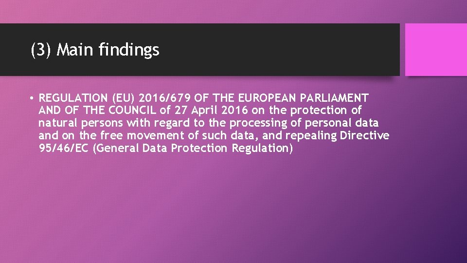 (3) Main findings • REGULATION (EU) 2016/679 OF THE EUROPEAN PARLIAMENT AND OF THE