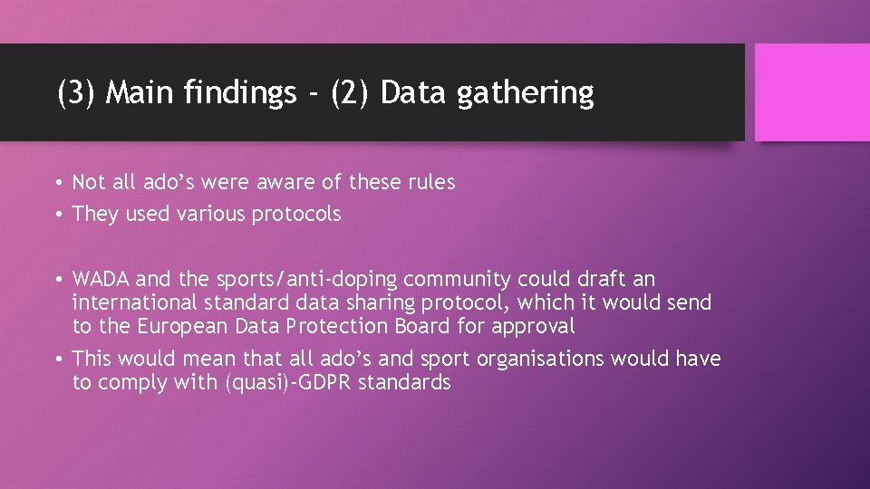 (3) Main findings - (2) Data gathering • Not all ado’s were aware of