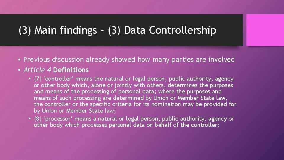 (3) Main findings - (3) Data Controllership • Previous discussion already showed how many