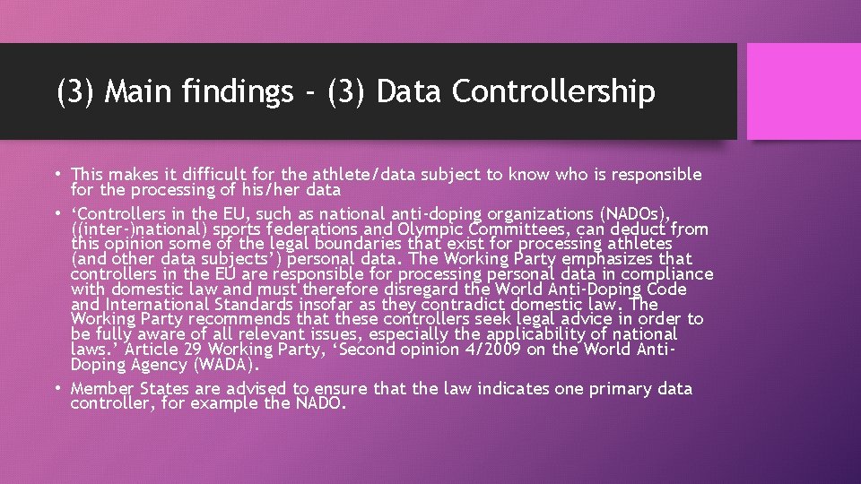 (3) Main findings - (3) Data Controllership • This makes it difficult for the