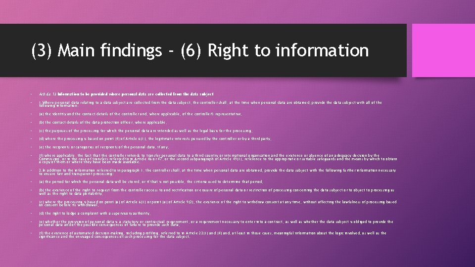 (3) Main findings - (6) Right to information • Article 13 Information to be