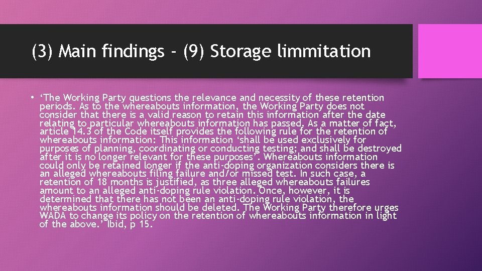 (3) Main findings - (9) Storage limmitation • ‘The Working Party questions the relevance