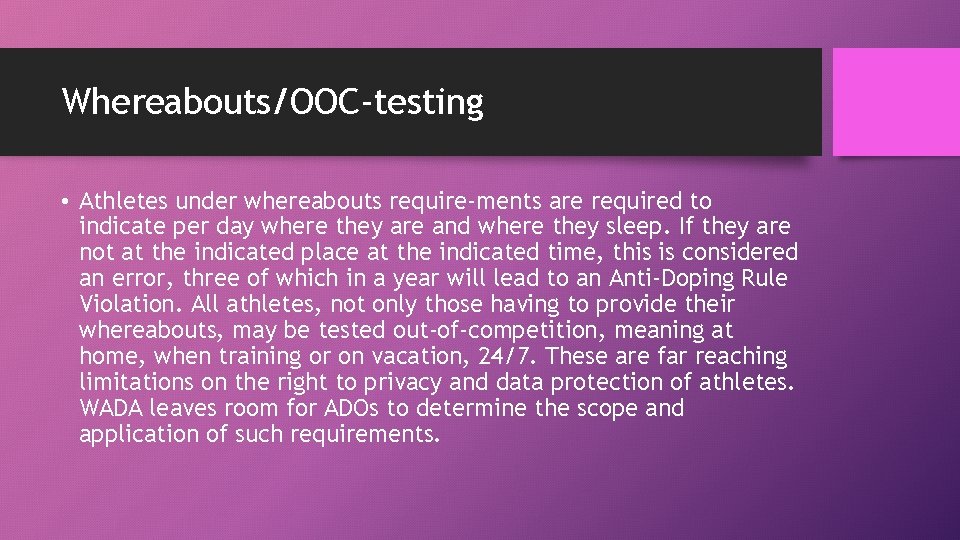 Whereabouts/OOC-testing • Athletes under whereabouts require-ments are required to indicate per day where they