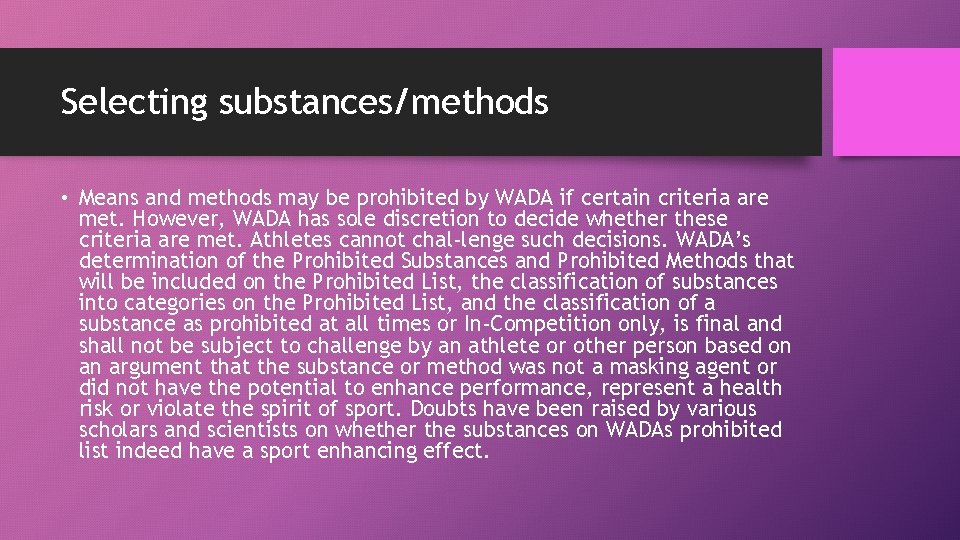 Selecting substances/methods • Means and methods may be prohibited by WADA if certain criteria