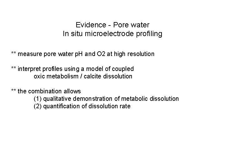 Evidence - Pore water In situ microelectrode profiling ** measure pore water p. H