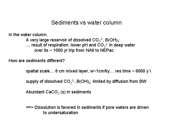 Sediments vs water column In the water column, A very large reservoir of dissolved