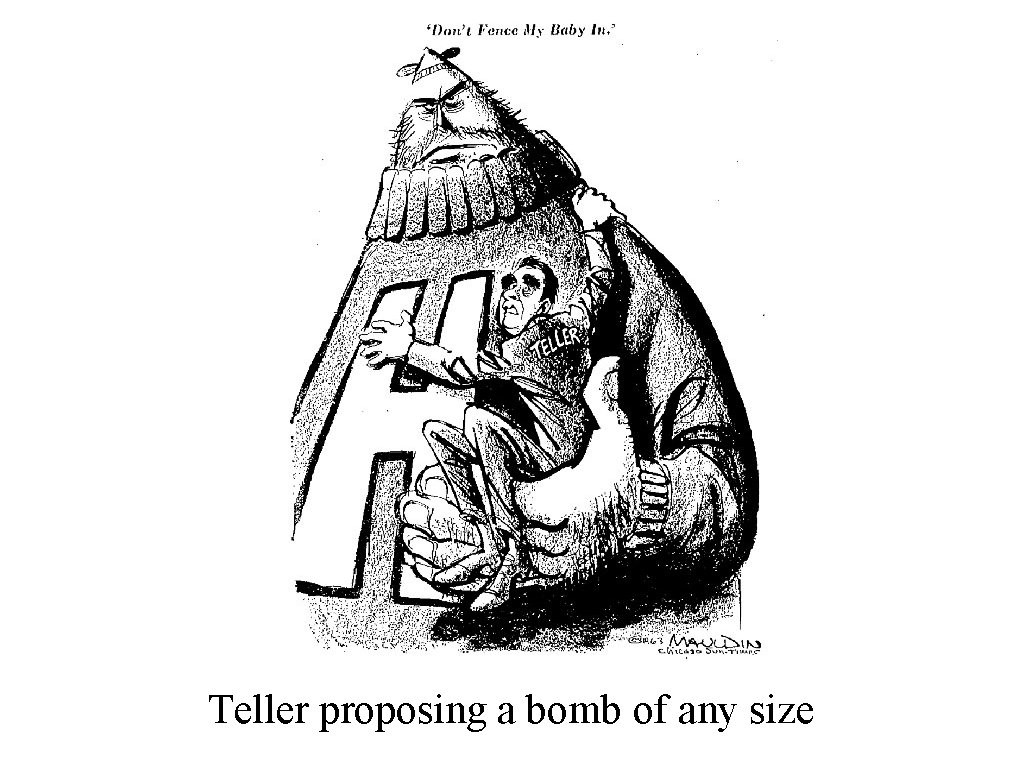 Teller proposing a bomb of any size 